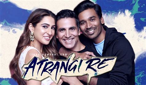 cast of atrangi re|Meet the Cast of Atrangi Re